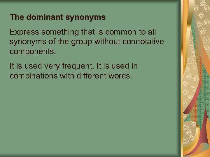 Synonyms are the words of the same category