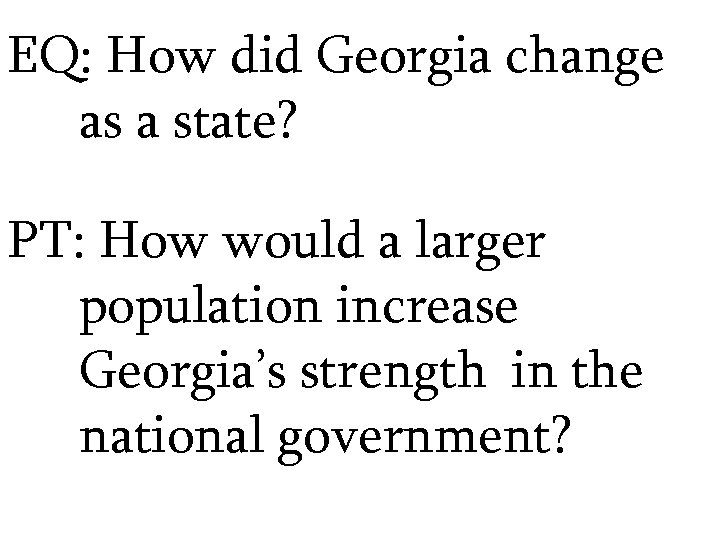 EQ How did change as a state