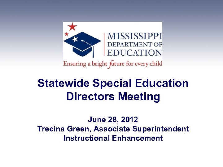 Statewide Special Education Directors Meeting June 28 2012