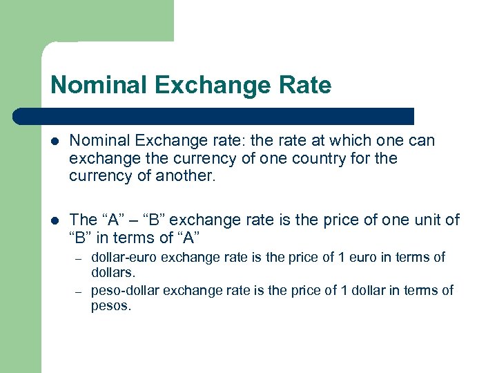 Foreign Exchange Rates Nominal Exchange Rate l Real