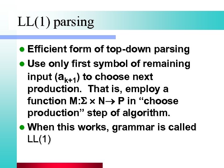 Parsing Parsing Calculate grammatical structure of program