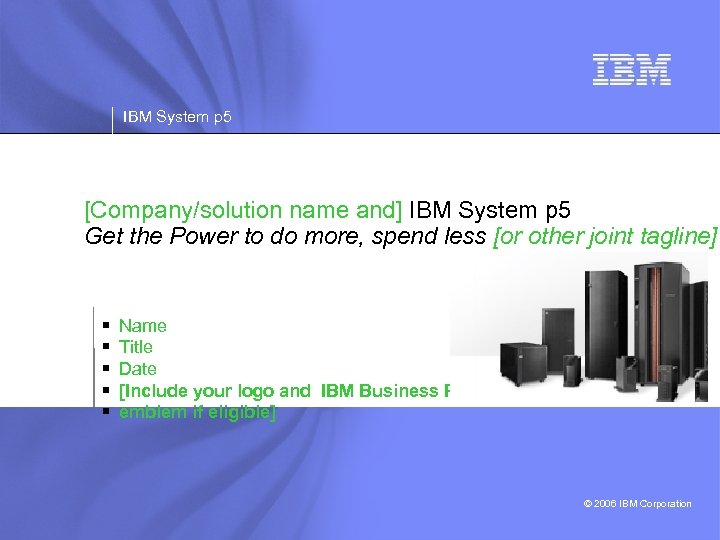 IBM System p 5 Notes to presenter please