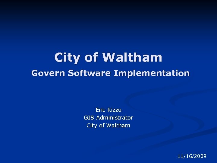 City of Waltham Govern Software Implementation Eric Rizzo