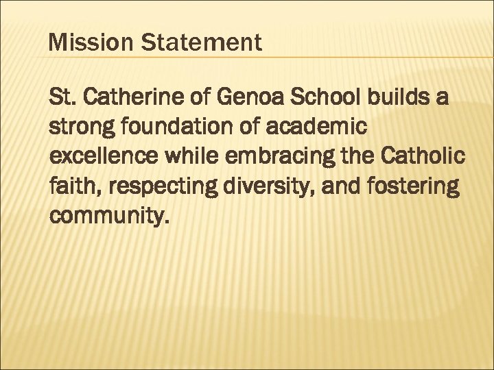WHERE EVERYONE IS FAMILY St Catherine of