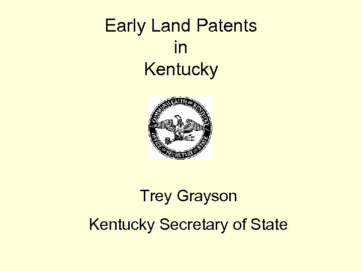 Early Land Patents in Kentucky Trey Grayson Kentucky