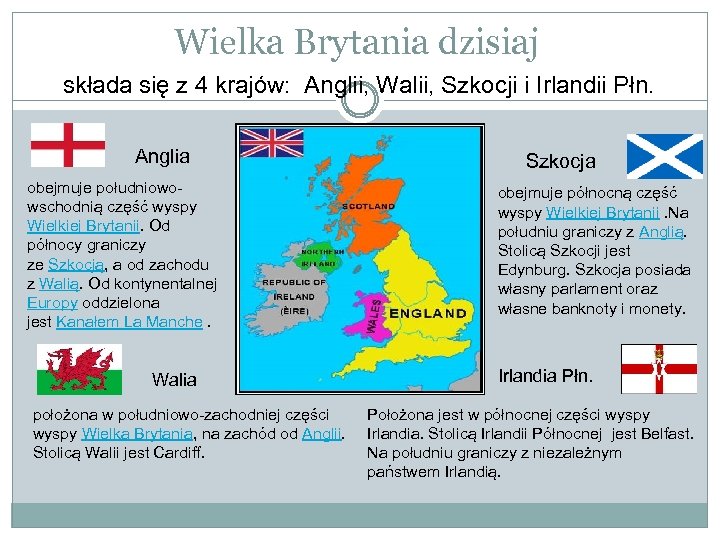 Wielka Brytania dzisiaj składa się z 4 krajów