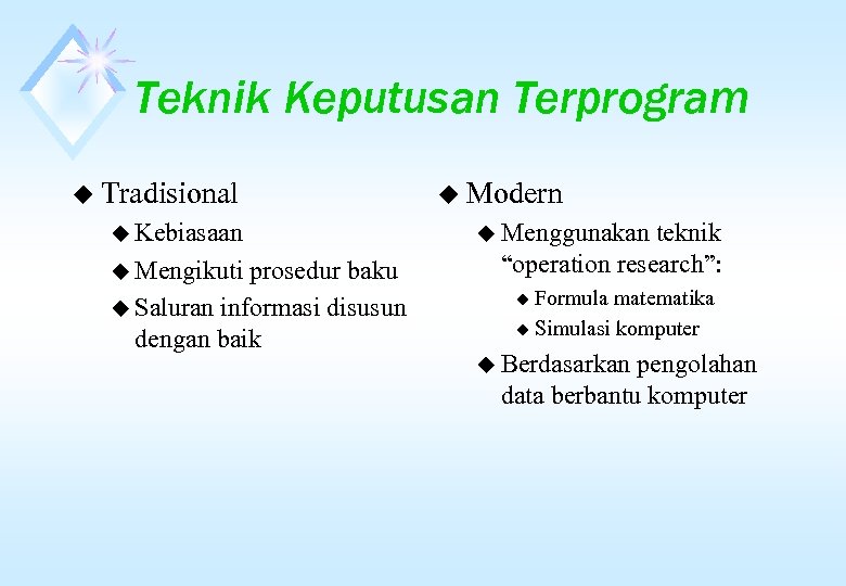 PENGAMBILAN KEPUTUSAN u Pembuatan Keputusan merupakan bagian kunci