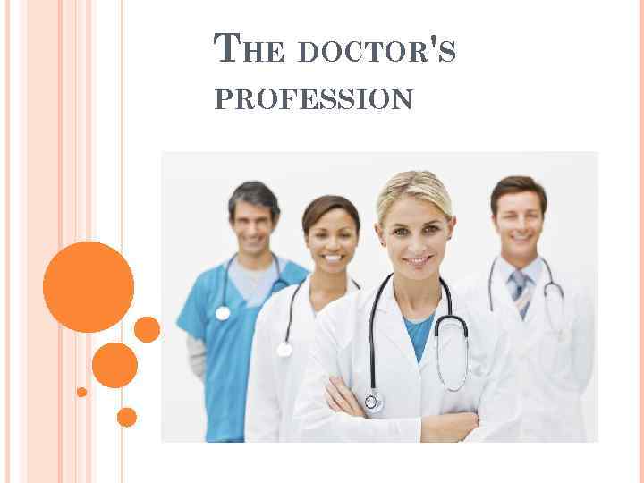 THE DOCTOR S PROFESSION A DOCTOR IS A
