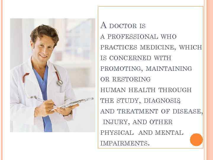 THE DOCTOR S PROFESSION A DOCTOR IS A