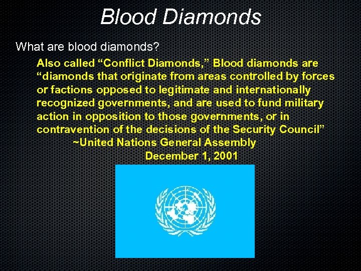 BLOOD DIAMONDS Diamonds symbolize wealth love and