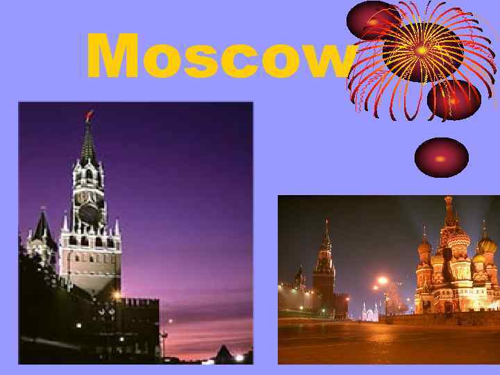 Moscow Moscow For the
