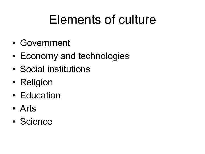 CULTURE and its characteristics Definition functions components