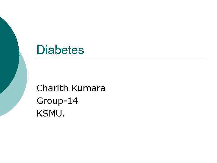 Diabetes Charith Kumara Group14 KSMU Diabetes Mellitus