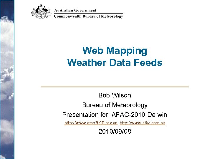  Mapping Weather Data Feeds Bob Wilson Bureau