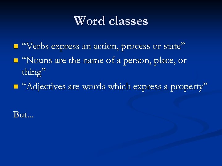 Morphology and Syntax Word Classes Word classes