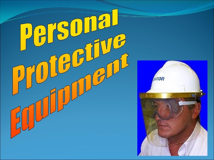 Personal Protective Equipment Employers required to provide hazardfree