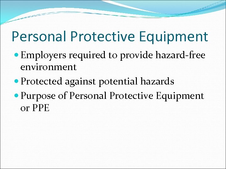 Personal Protective Equipment Employers required to provide hazardfree