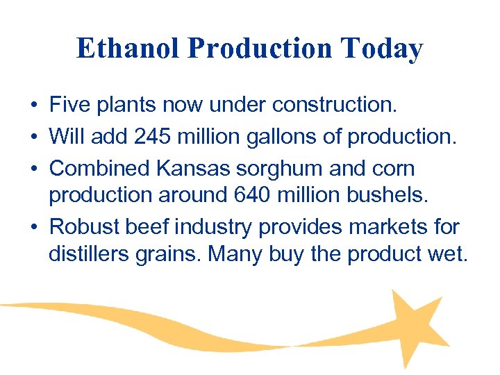 Kansas Renewables Today Current Ethanol Production ØNine