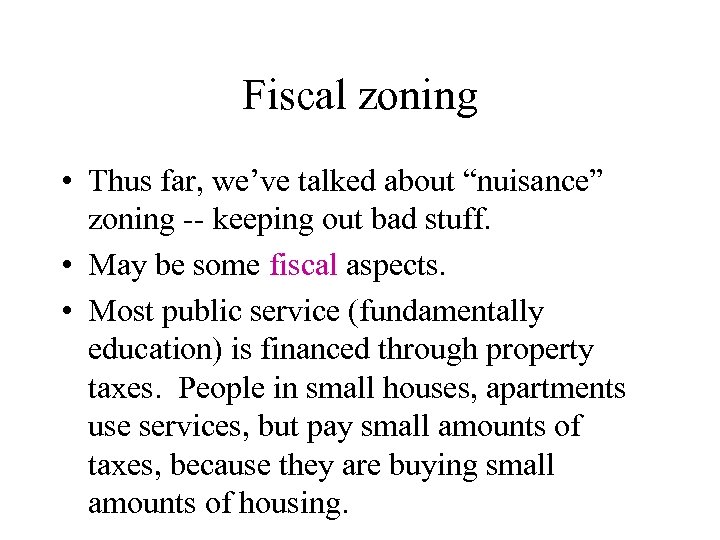 Zoning and Housing Fiscal zoning Thus