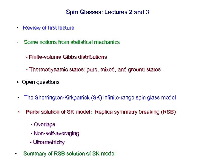 Spin Glasses Lectures 2 and 3 Review