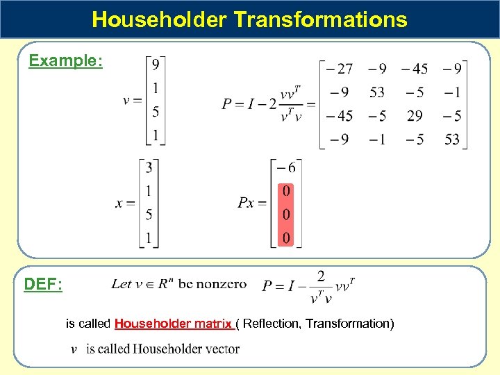 Householder Transformations Example DEF is called