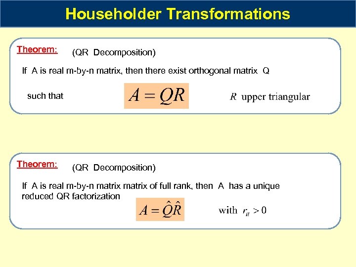 Householder Transformations Example DEF is called Householder matrix