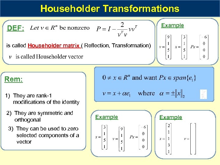 Householder Transformations Example DEF is called Householder matrix