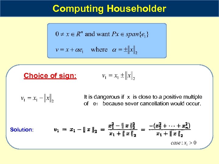 Householder Transformations Example DEF is called Householder matrix