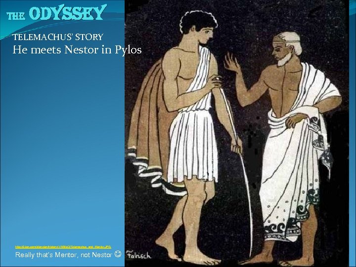 The Odyssey The hero Odysseus return home from