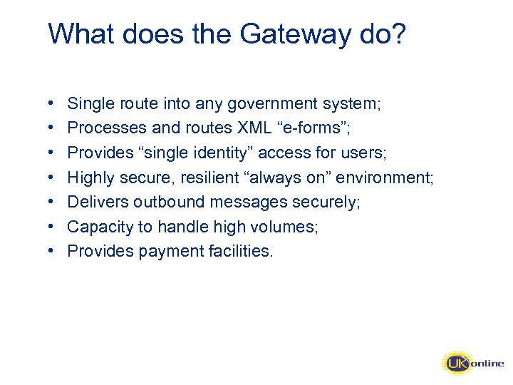 EGovernment Gateway Overview What is the Gateway