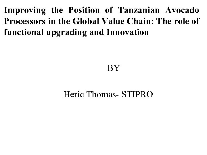 Improving the Position of Tanzanian Avocado Processors in