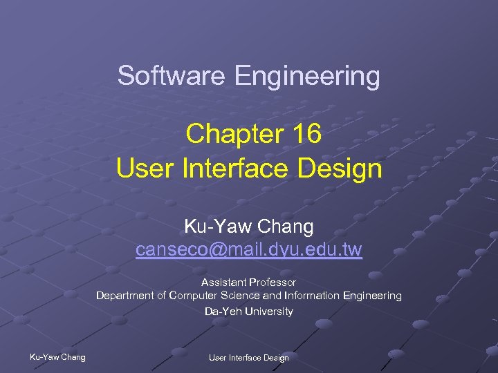 Software Engineering Chapter 16 User Interface Design KuYaw
