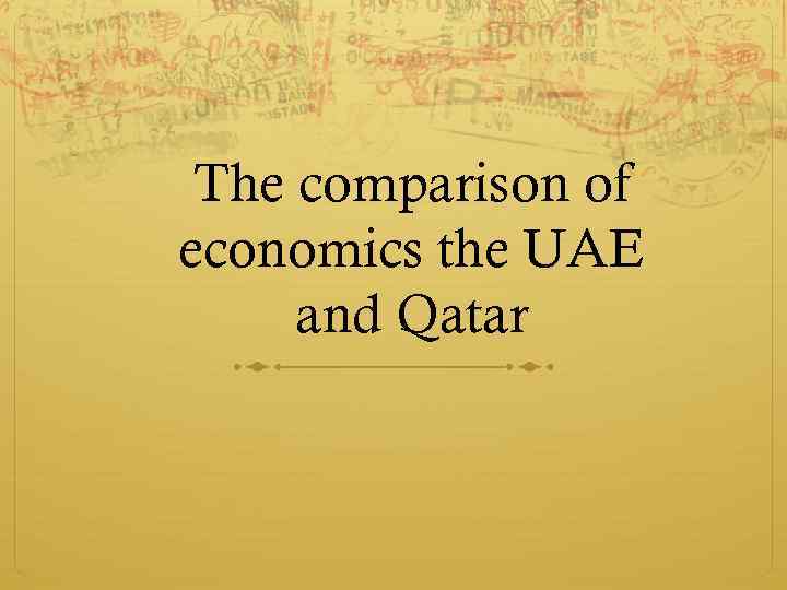 The comparison of economics the UAE and Qatar