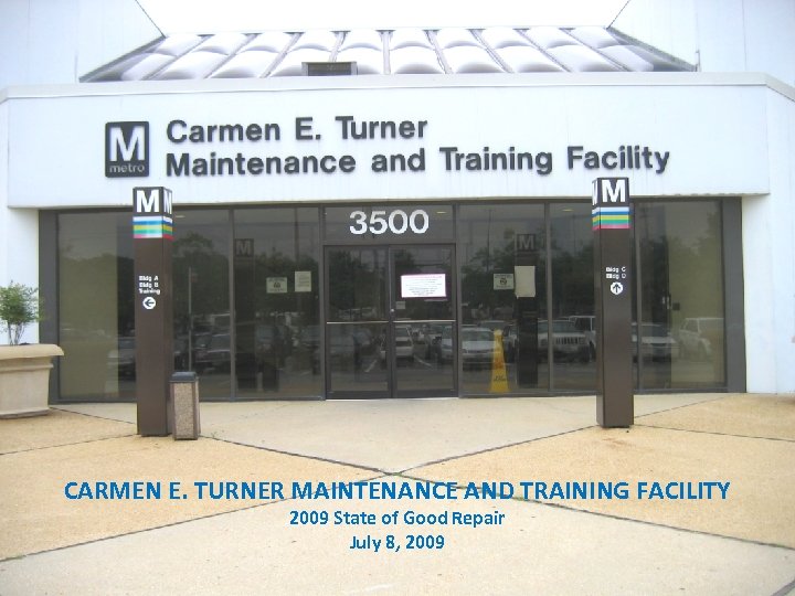 CARMEN E TURNER MAINTENANCE AND TRAINING FACILITY 2009