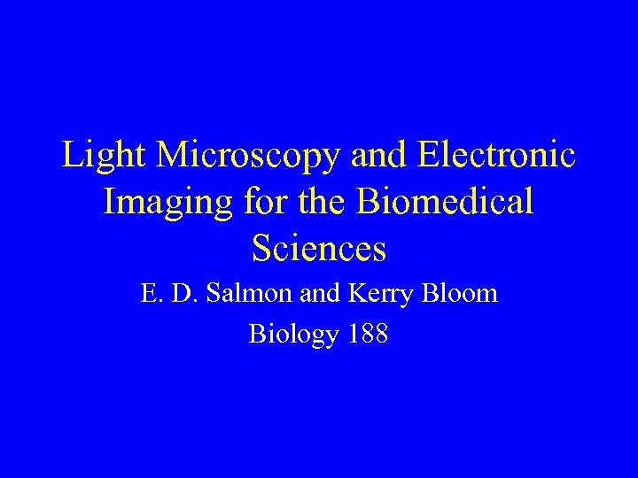 Light Microscopy and Electronic Imaging for the Biomedical