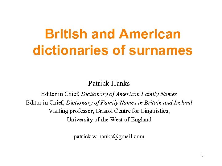 British and American dictionaries of surnames Patrick Hanks