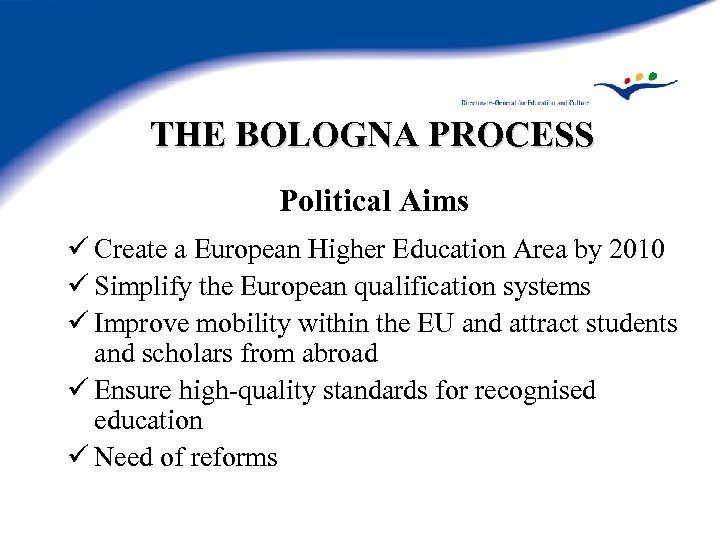 THE BOLOGNA PROCESS THE BOLOGNA PROCESS Political