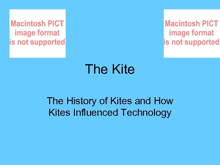 The Kite The History of Kites and How
