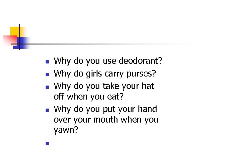 n n n Why do you use deodorant