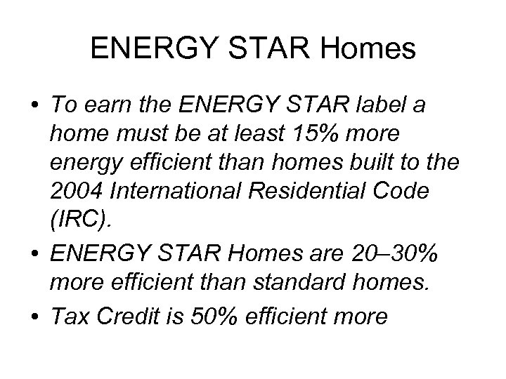ENERGY STAR HOMES Saving the World One House