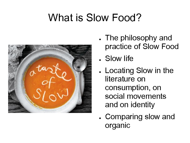 What is Slow Food The philosophy