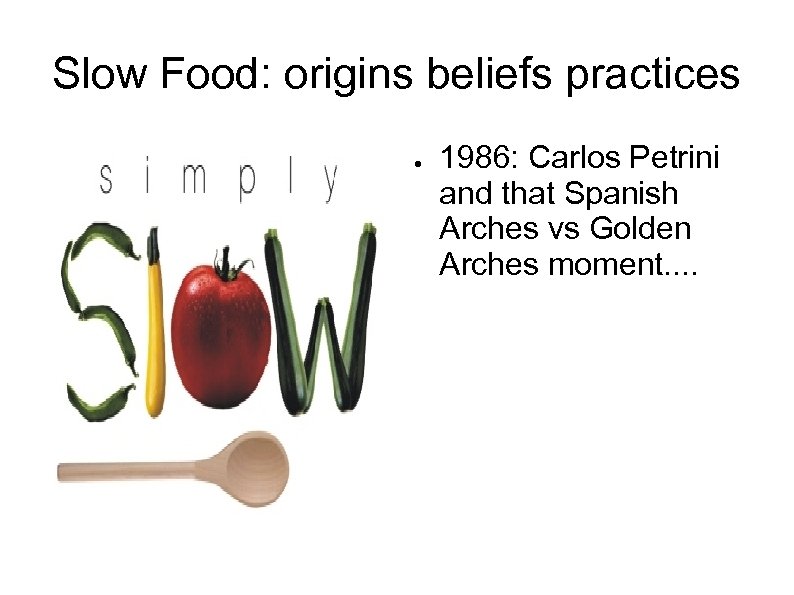 What is Slow Food The philosophy