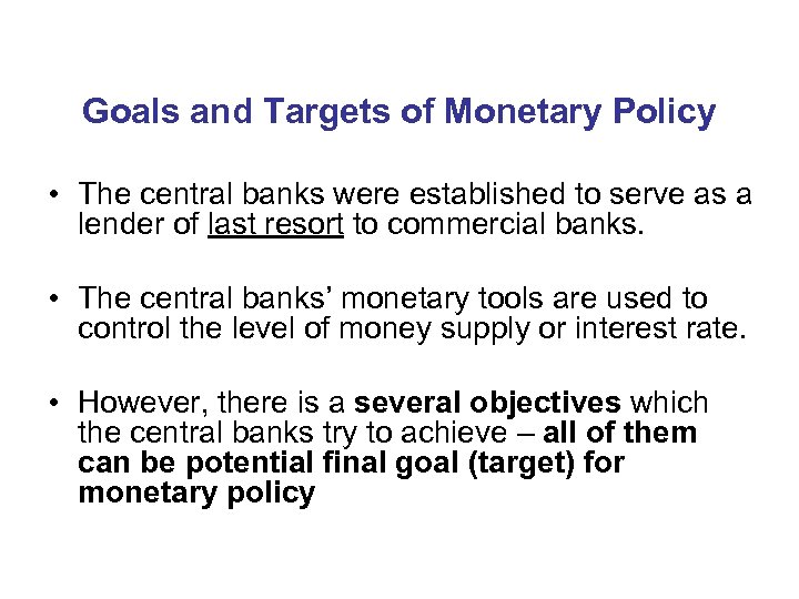Goals and Targets of Policy Lecture 9