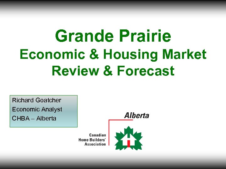 Grande Prairie Economic Housing Market Review