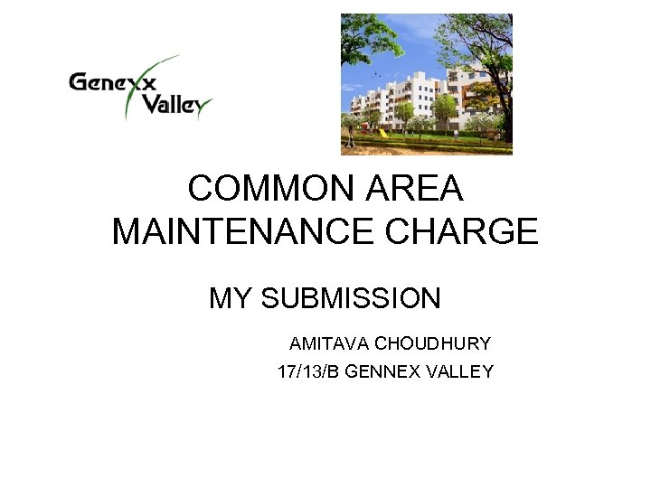 COMMON AREA MAINTENANCE CHARGE MY SUBMISSION AMITAVA CHOUDHURY
