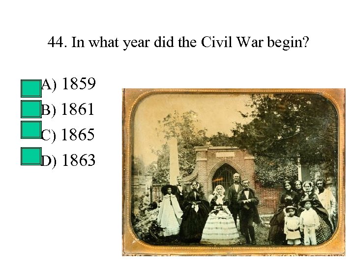 1 The Civil War began when Southern forces