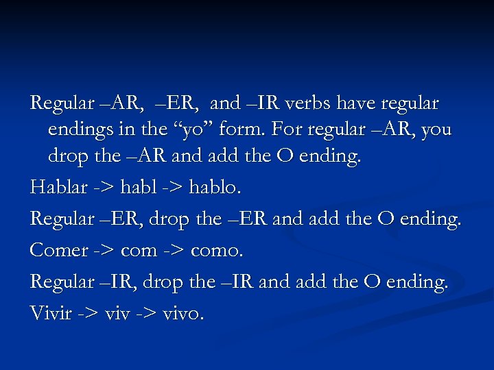 Verbs with irregular YO forms Regular AR