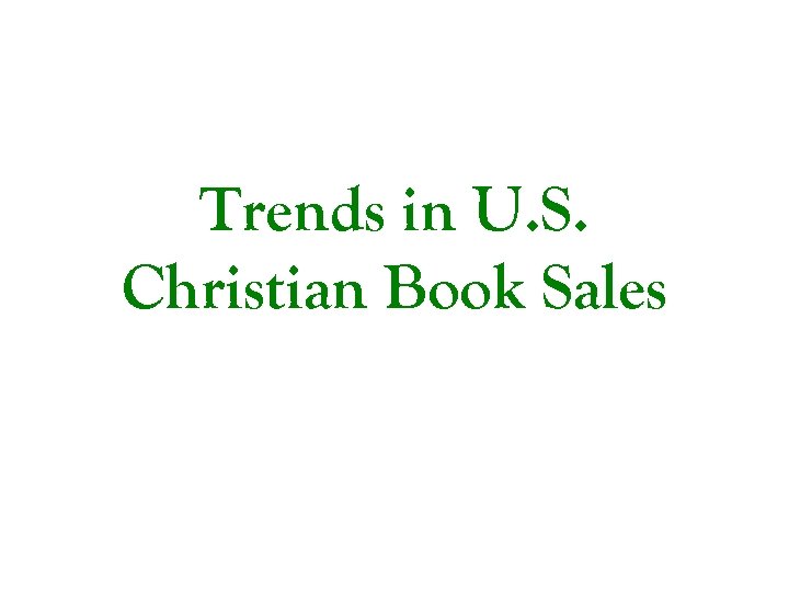 Trends in U S Christian Book Sales