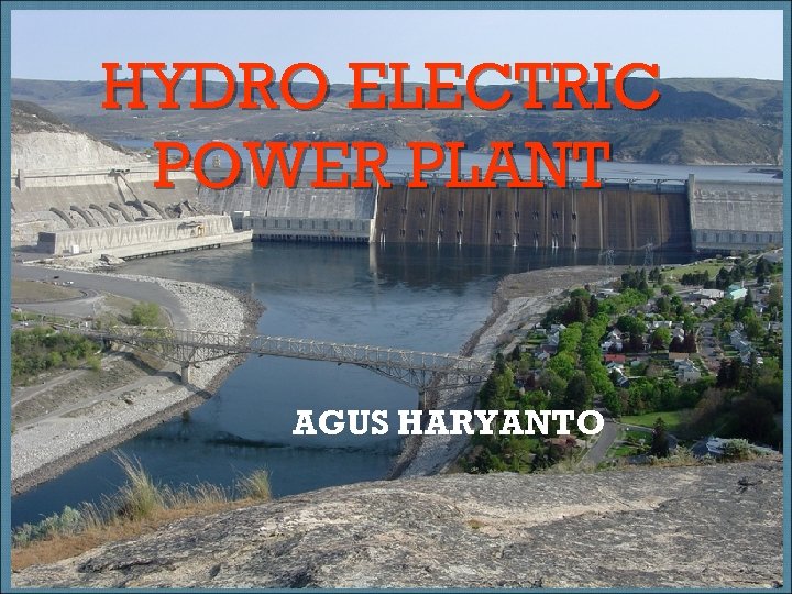 HYDRO ELECTRIC POWER PLANT AGUS HARYANTO WHAT