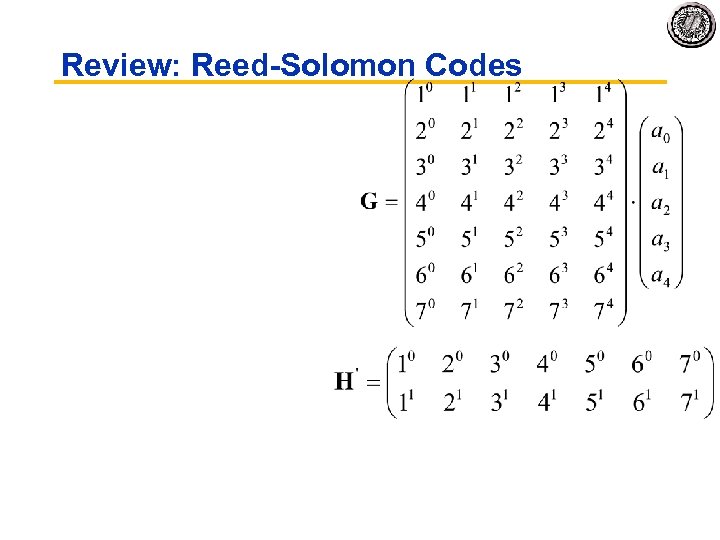 Review ReedSolomon Codes Motivation Who Cares About